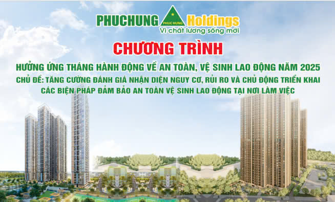 PHỤC HƯNG HOLDINGS HƯỞNG ỨNG THÁNG HÀNH ĐỘNG VỀ AN TOÀN, VỆ SINH LAO ĐỘNG NĂM 2025