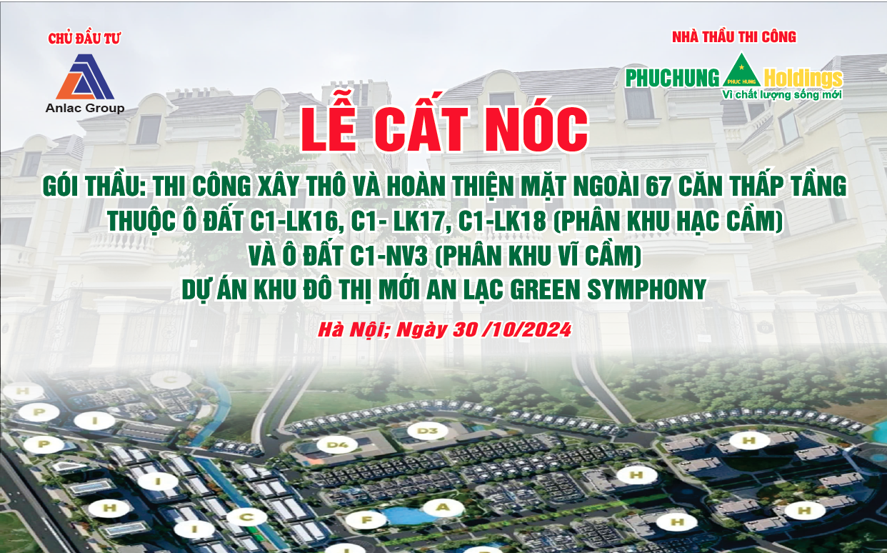 HOÀN THÀNH CẤT NÓC PHÂN KHU BIỆT THỰ SONG LẬP, LIỀN KỀ HẠC CẦM & VĨ CẦM THUỘC DỰ ÁN KHU ĐÔ THỊ MỚI AN LẠC GREEN SYMPHONY