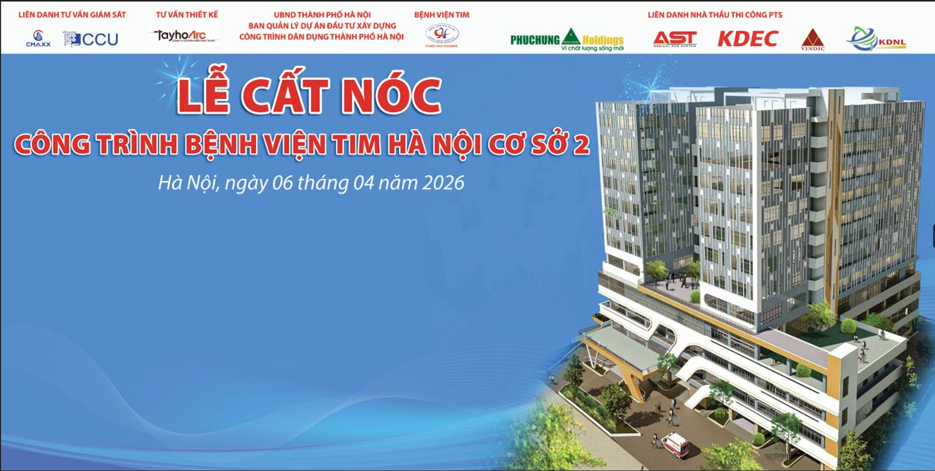 LỄ CẤT NÓC DỰ ÁN BỆNH VIỆN TIM HÀ NỘI CƠ SỞ 2