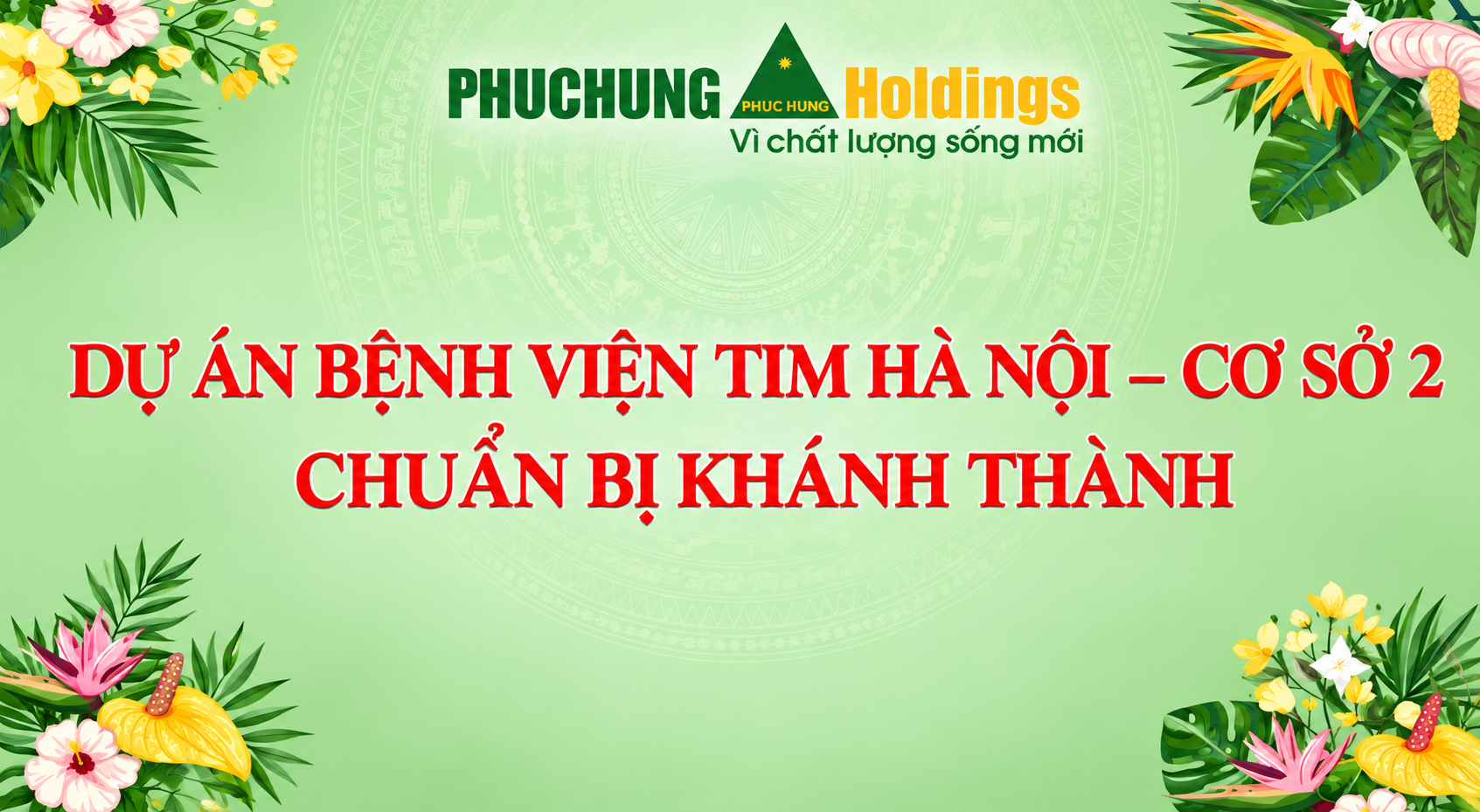 DỰ ÁN BỆNH VIỆN TIM HÀ NỘI CƠ SỞ 2 CHUẨN BỊ KHÁNH THÀNH