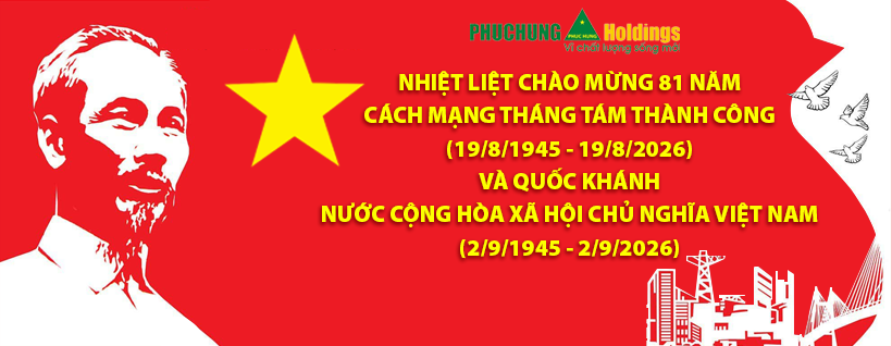 NHIỆT LIỆT CHÀO MỪNG 81 NĂM CÁCH MẠNG THÁNG TÁM THÀNH CÔNG (19/8/1945 – 19/8/2026) VÀ QUỐC KHÁNH NƯỚC CỘNG HÒA XÃ HỘI CHỦ NGHĨA VIỆT NAM (2/9/1945 – 2/9/2026)