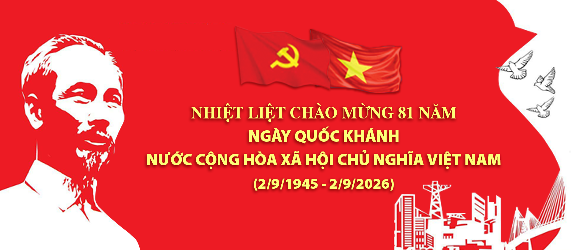 NHIỆT LIỆT CHÀO MỪNG 81 NĂM QUỐC KHÁNH NƯỚC CỘNG HÒA XÃ HỘI CHỦ NGHĨA VIỆT NAM