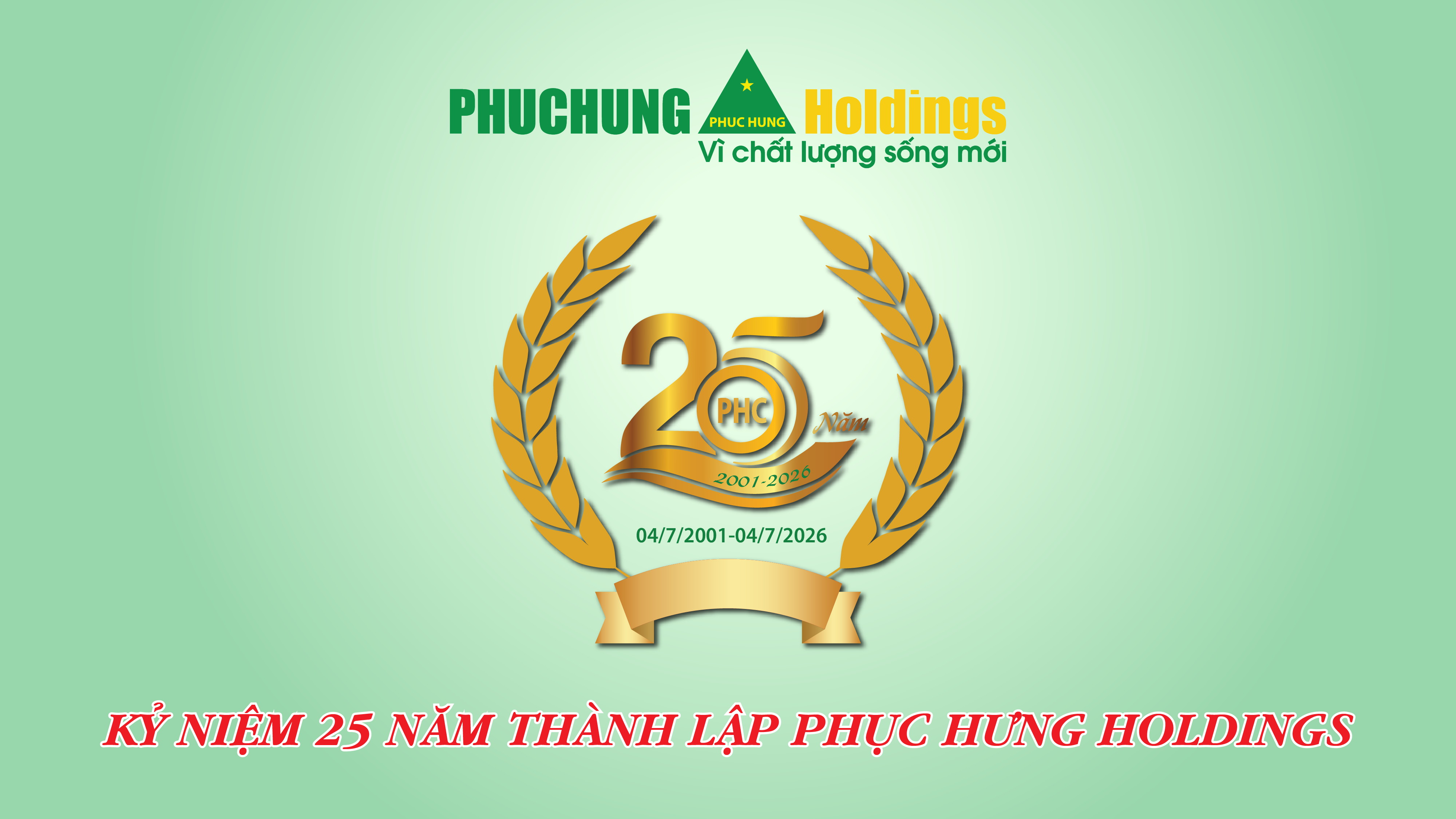 CHÚC MỪNG 25 NĂM THÀNH LẬP PHỤC HƯNG HOLDINGS (04/07/2001 - 04/07/2026)